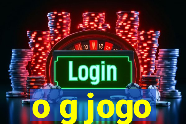 o g jogo
